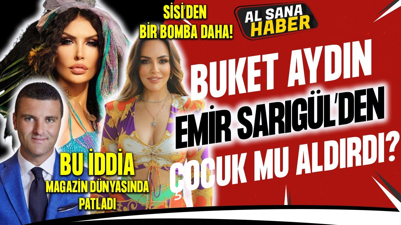 BUKET AYDIN, EMİR SARIGÜL 'DEN ÇOCUK MU ALDIRDI?